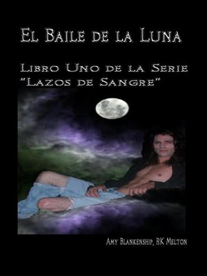 cover image of El Baile De La Luna--Libro Uno Dela Serie "Lazos De Sangre"